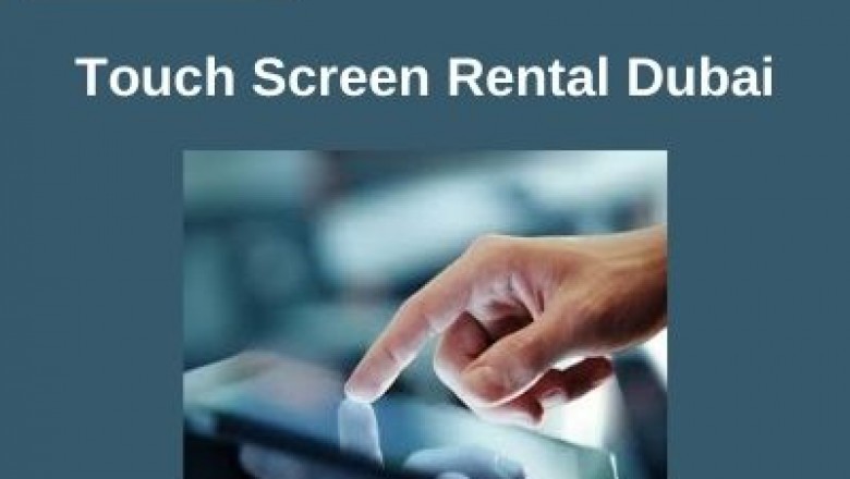 What is the Importance of Touch Screen Rental in Dubai?