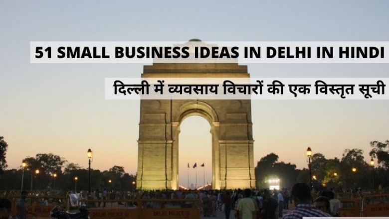 51 Small Business Ideas In Delhi