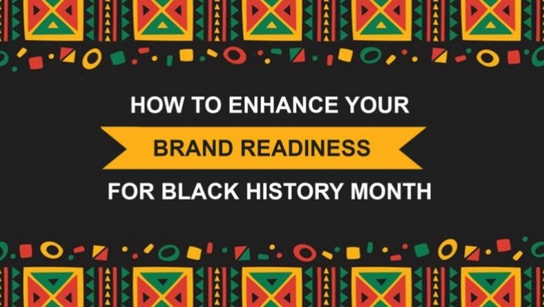 How to Enhance your Brand Readiness for Black History Month