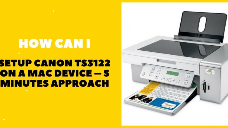 How to Wirelessly Set Up Canon TS3122 Printer for Mac?