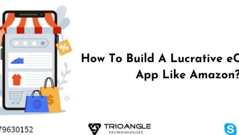 How To Build A Lucrative eCommerce App Like Amazon?