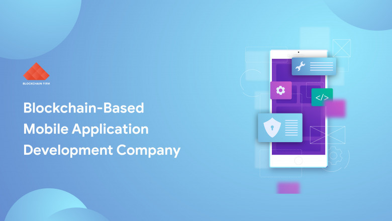 Blockchain based mobile application development