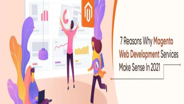 Why Magento eCommerce Web Design & Development Services Make Sense In 2021 | X-Byte Enterprise Solutions