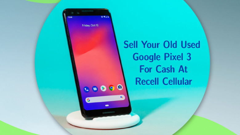 Sell Your Old Used Google Pixel 3 Cell Phone Online
