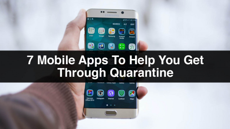 7 Mobile Apps To Help You Get Through Quarantine