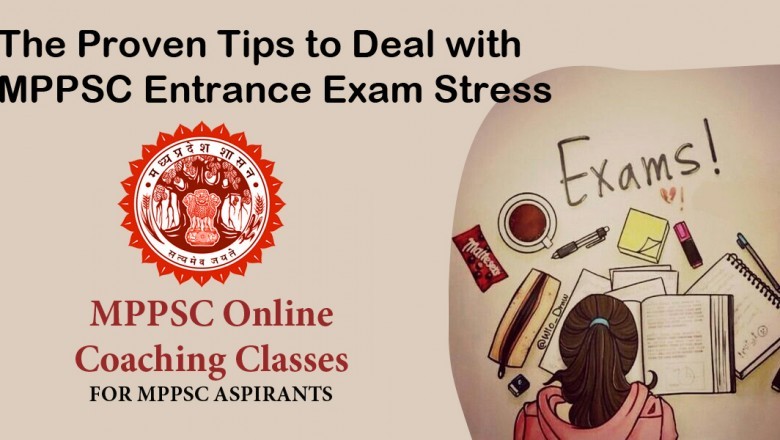 The Proven Tips to Deal with MPPSC Entrance Exam Stress