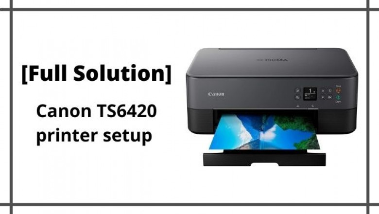 Canon TS6420 printer setup [ Full Solution ]