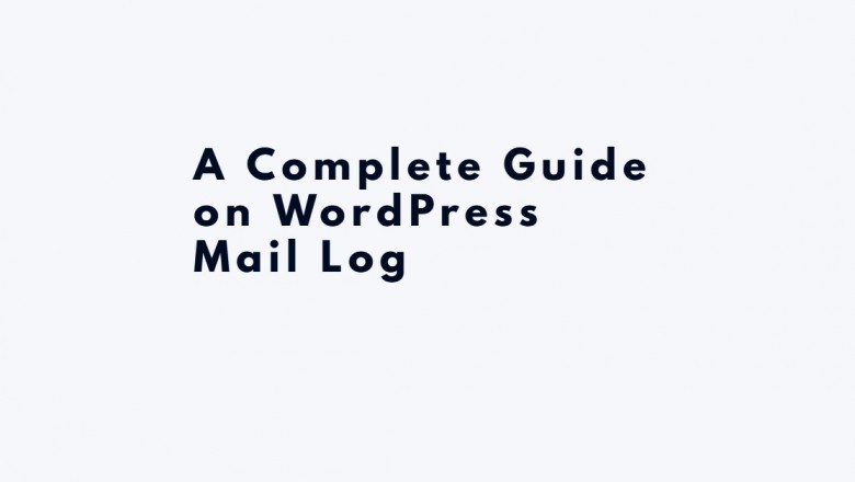 A Complete Guide on WordPress Mail Log