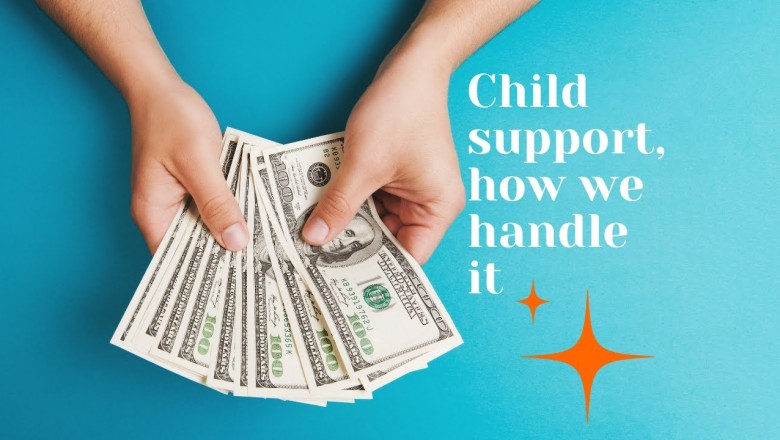 Child Support, how we handle it