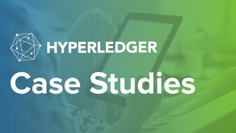 Hyperledger Case Studies