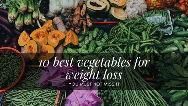 10 Best Vegetables for Weight Loss (You Must not Miss It)