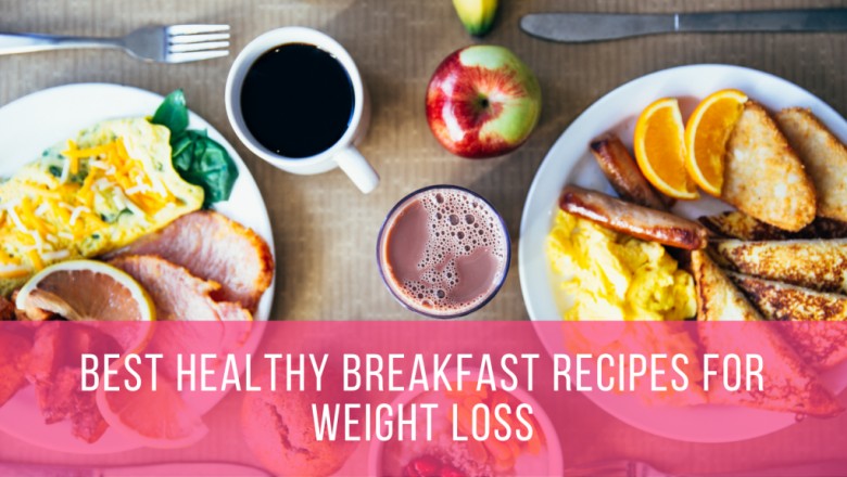 Best Healthy Breakfast Recipes for Weight Loss (Easy Cook It)