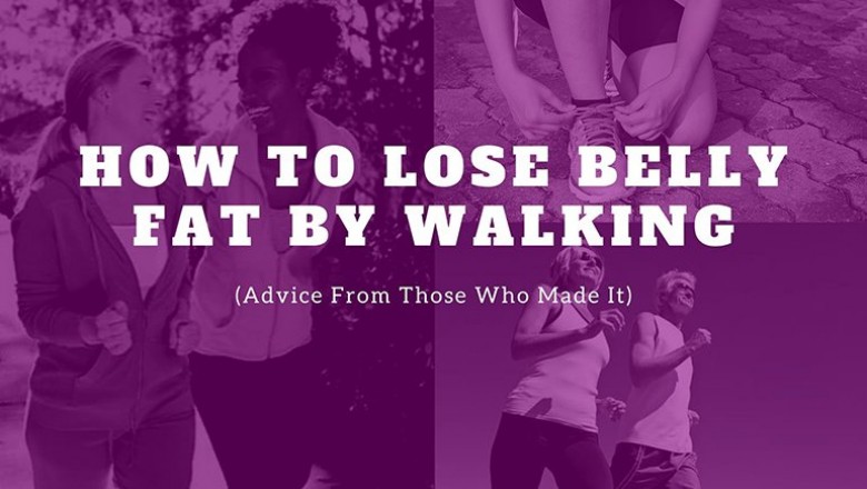 How to Lose Belly Fat by Walking? (Advice From Those Who Made It)