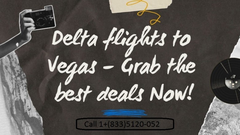 Delta Cheap Flights to Vegas - 1+(833)5120-052 - Call Now