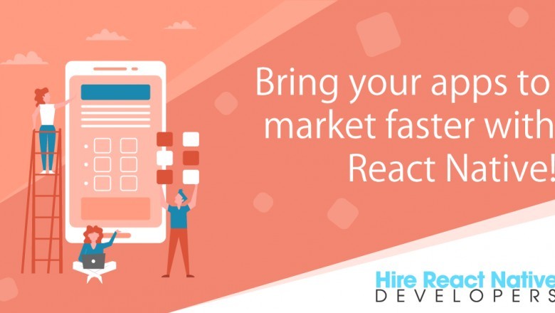 Bring your apps to market faster with React Native!