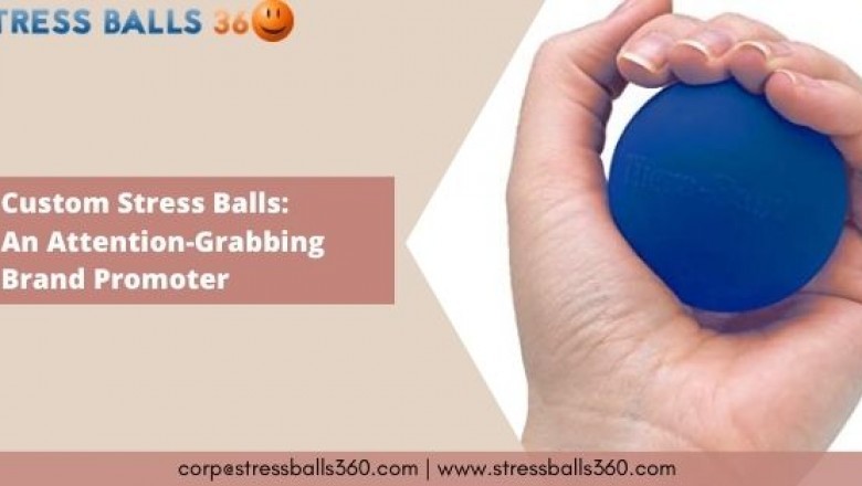 Custom Stress Balls : An Attention - Grabbing Brand Promoter