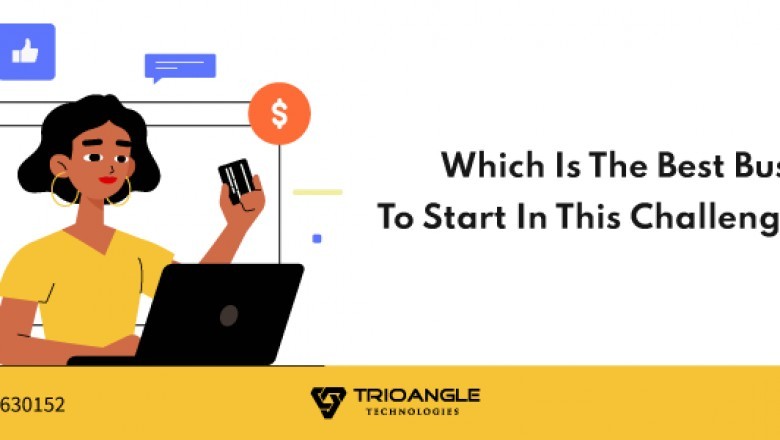 Which Is The Best Business To Start In This Challenging Year?