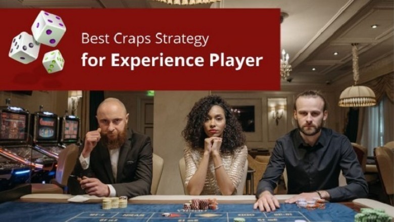 Best craps strategy for experienced players to bet online