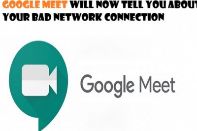 Google Meet Will Now Tell You about Your Bad Network Connection