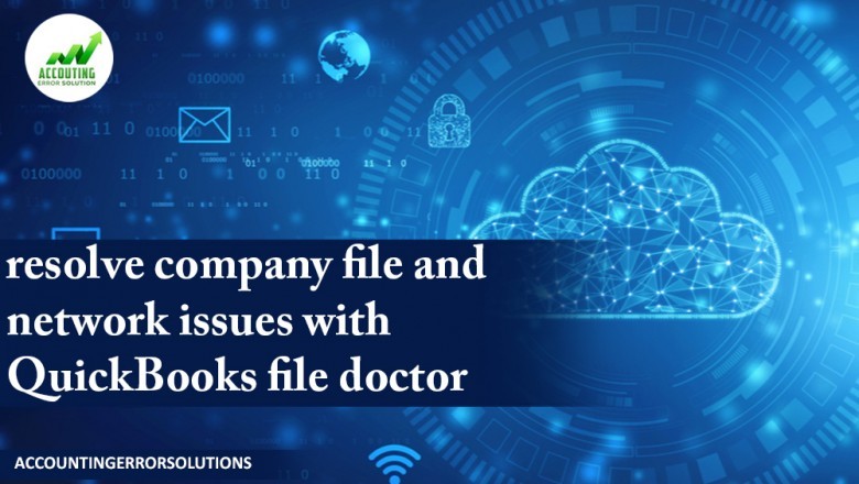 What are the Best steps to resolve company file and network issues with QuickBooks file doctor