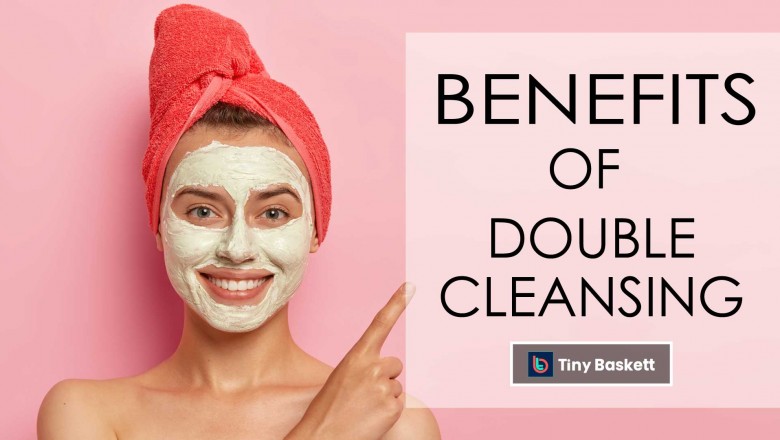 Benefits Of Double Cleansing.