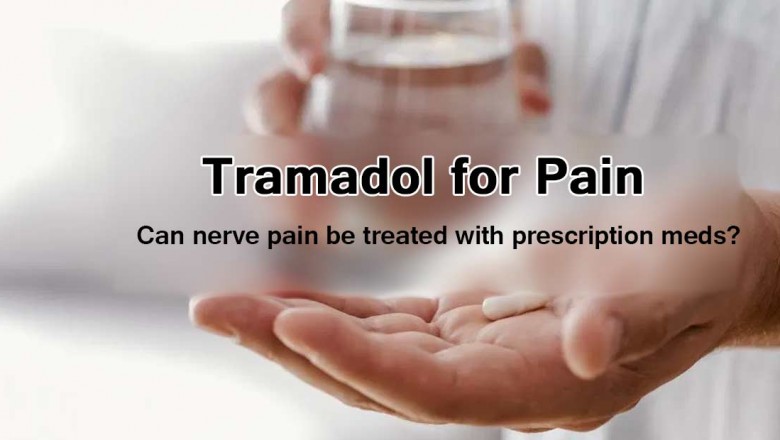 Can prescription drugs treat nerve pain? Tramadol for pain