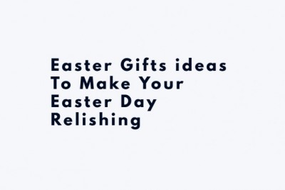 Easter Gifts ideas To Make Your Easter Day Relishing