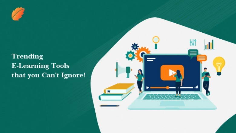 Trending E-Learning Tools that You Can’t Ignore!