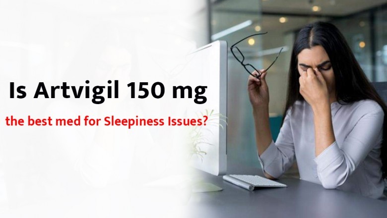 Is Artvigil 150 mg the best med for sleepiness issues?