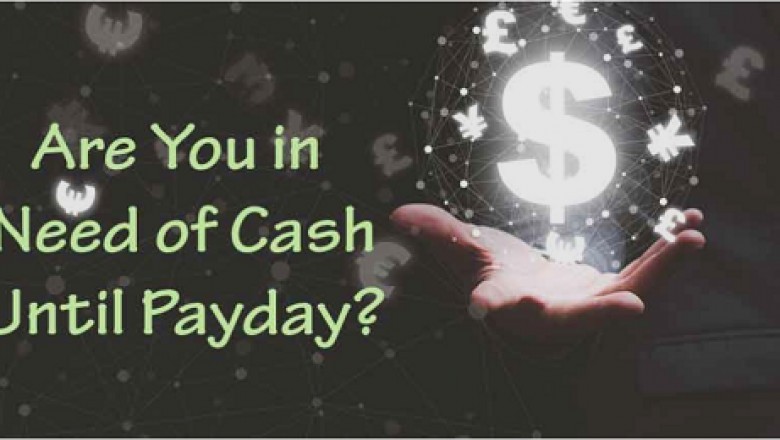 Cash Till Payday Loan: No Credit Check | Get Fast Cash US