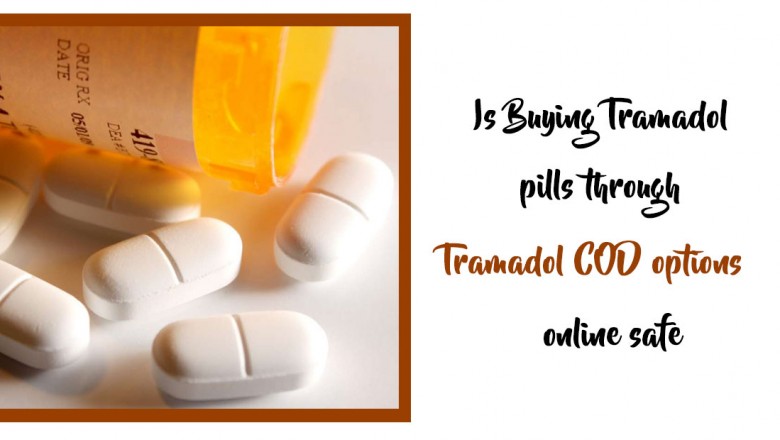 Is Buying Tramadol pills through Tramadol COD options online safe