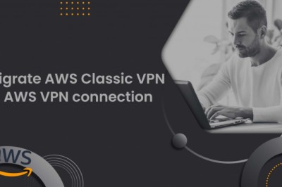 Steps to Migrate AWS Classic VPN to AWS VPN connection