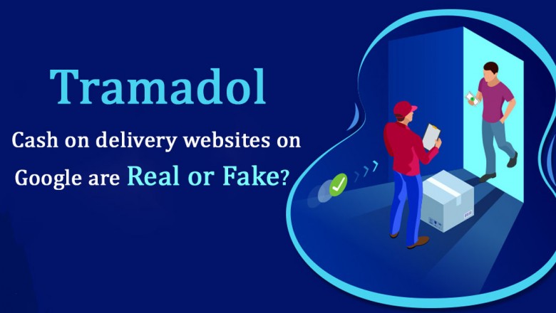 Tramadol Cash on delivery websites on Google are real or fake?