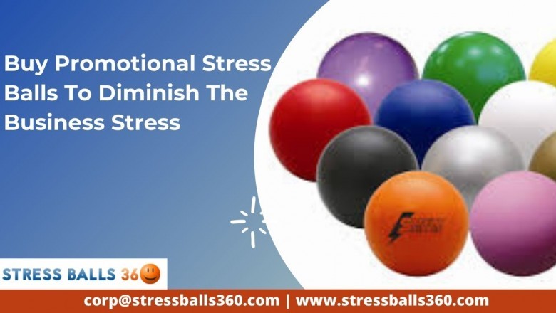 Buy Promotional Stress Balls To Diminish The Business Stress