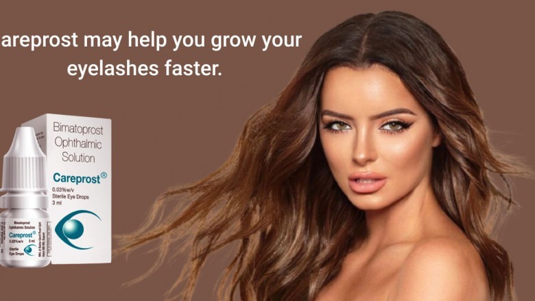 Careprost may help you grow your eyelashes faster