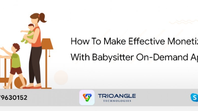 How To Make Effective Monetization With Babysitter On-Demand App