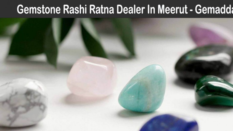 Best Gemstone Dealer In Meerut