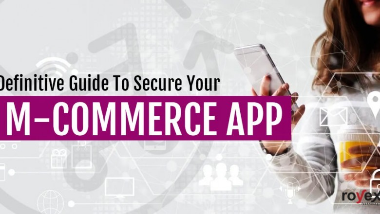 Definitive Guide To Secure Your M-commerce App