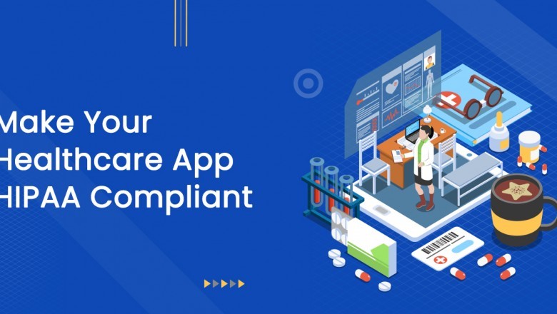 HIPAA Compliant Healthcare App Solution | Why Your Application should be HIPAA Compliant?