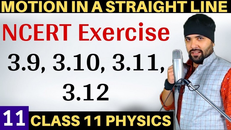 NECRT Exercise 3.9 to 3.12 Motion in a Straight Line Class 11 Physics
