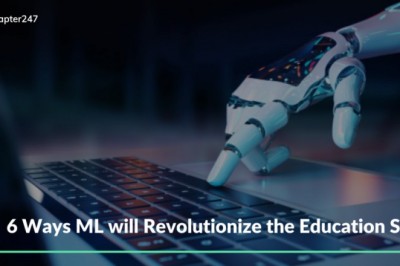 Know 6 Unbelivable ways Machine Learning will enhance the education sector