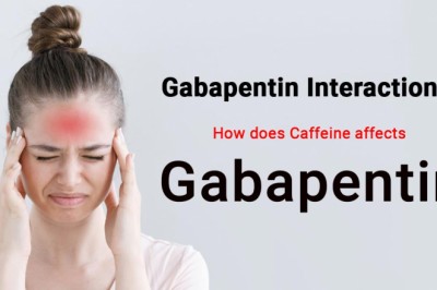 Gabapentin Interactions: How does Caffeine affects Gabapentin