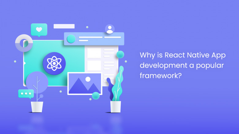 12 Reasons for React Native App Development Popularity
