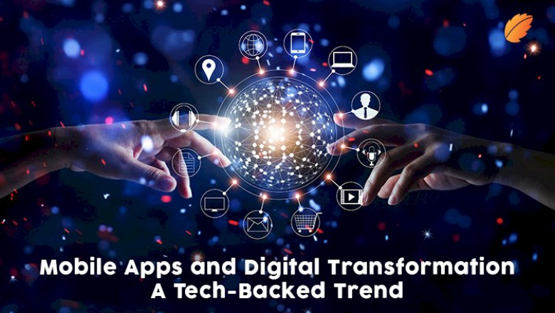 Mobile Apps and Digital Transformation- A Tech-Backed Trend