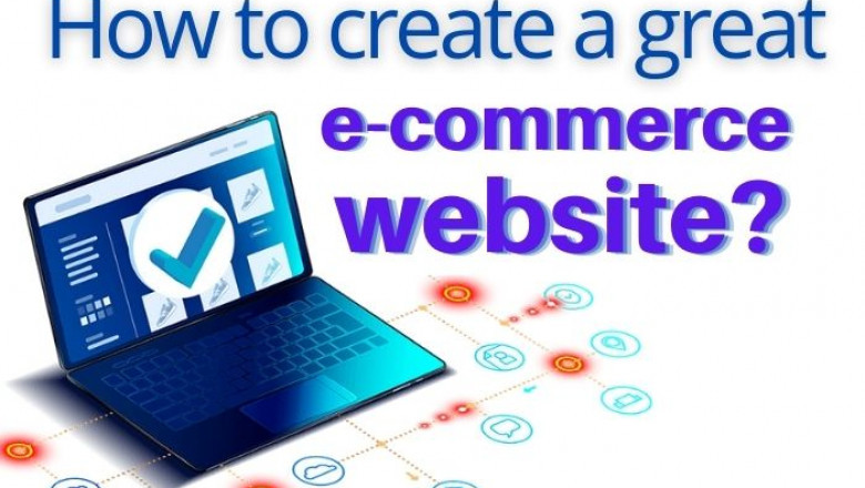 How to create a great e-commerce website?