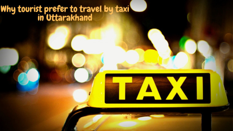 Why tourist prefer to travel by taxi in Uttarakhand the most?