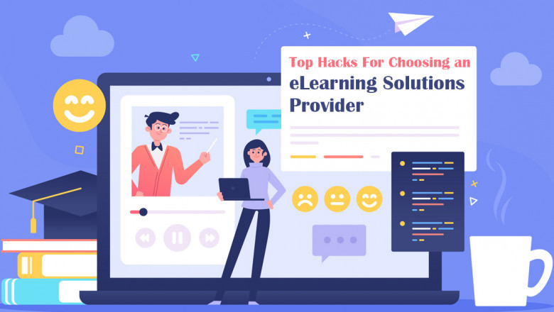 Top Hacks For Choosing An eLearning Solutions Provider
