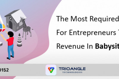 The Most Required App For Entrepreneurs To Gear-Up Revenue In Babysitter Services