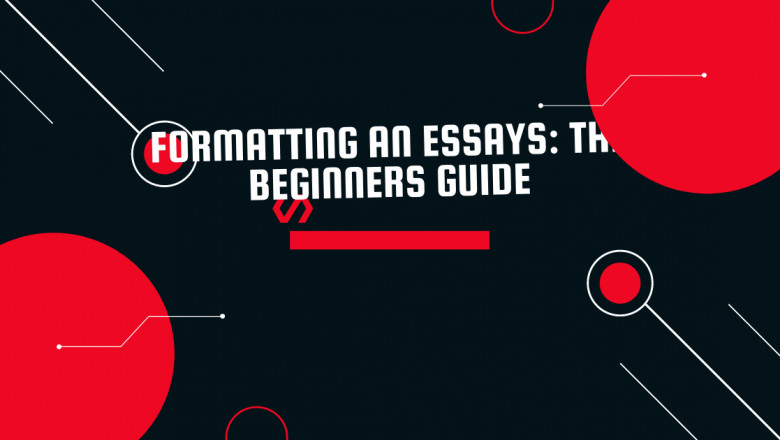 Formatting an Essays: The Beginners Guide