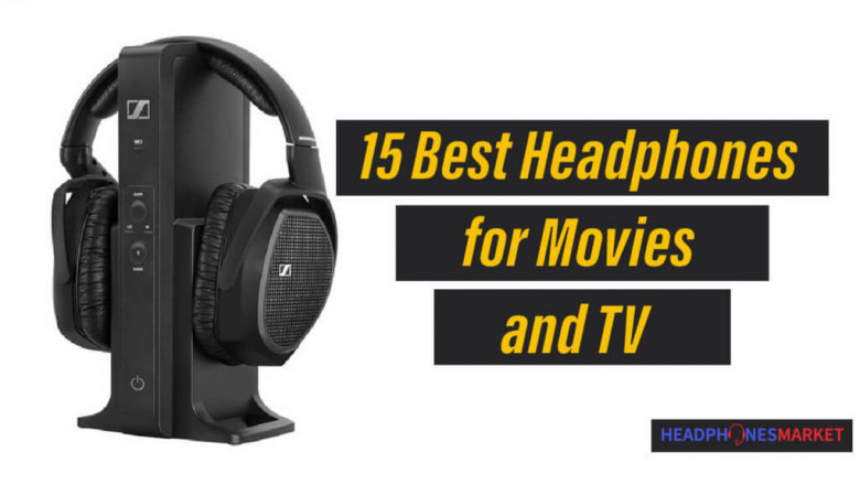 15 Best Headphones for Movies and TV in 2021